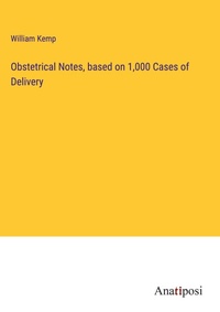 Enlarge image Cover: Obstetrical Notes, based on 1,000 Cases of Delivery - Anatiposi Verlag