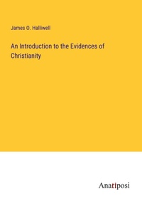 Enlarge image Cover: An Introduction to the Evidences of Christianity - Anatiposi Verlag