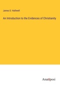 Cover: An Introduction to the Evidences of Christianity - Anatiposi Verlag