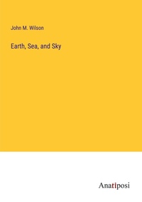 Enlarge image Cover: Earth, Sea, and Sky - Anatiposi Verlag