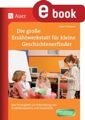 Cover: Die Erz&auml;hlwerkstatt f&uuml;r kleine Geschichtenerfinder - Auer Verlag