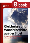 Cover: Gleichnisse und Wunderberichte aus der Bibel - Auer Verlag