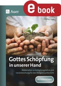 Cover: Gottes Sch&ouml;pfung in unserer Hand - Auer Verlag