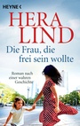 Cover: Die Frau, die frei sein wollte - Heyne