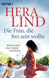 Abbildung von: Die Frau, die frei sein wollte - Heyne
