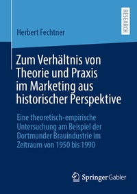 Abbildung von: Zum Verhältnis von Theorie und Praxis im Marketing aus historischer Perspektive - Springer Gabler