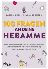 Abbildung von: 100 Fragen an deine Hebamme - Riva