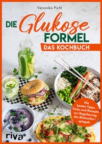 Abbildung von: Die Glukose-Formel: Das Kochbuch - Riva
