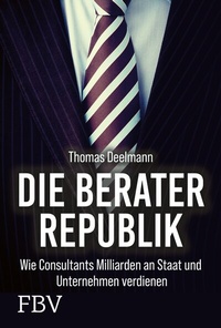Abbildung von: Die Berater-Republik - FinanzBuch Verlag