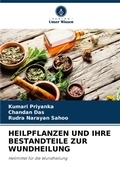 Cover: Heilpflanzen Und Ihre Bestandteile Zur Wundheilung - Verlag Unser Wissen