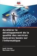 Cover: Accelerer le developpement de la qualite des services bancaires bases sur l'informatique - Editions Notre Savoir