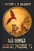 Cover: Der Donner kracht zweimal (Wuxia-Serie Buch 3) - Magic Dome Books in Zusammenarbeit Mit 1c-Publishing