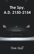 Cover: The Spy, A.D. 2150-2154 - Cyberwit.Net