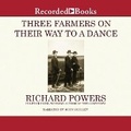 Cover: Three Farmers on Their Way to a Dance - Recorded Books, Inc.