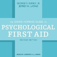 Enlarge image Cover: The Johns Hopkins Guide to Psychological First Aid, Second Edition - Tantor Audio