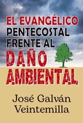 Abbildung von: El evangélico pentecostal frente al daño ambiental - José Galván Veintemilla