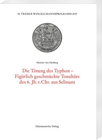 Abbildung von: Die Tötung des Typhon-Figürlich geschmückte Tonaltäre des 6. Jh. v.?Chr. aus Selinunt - Harrassowitz Verlag