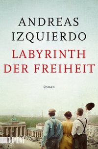 Abbildung von: Labyrinth der Freiheit - DuMont Buchverlag