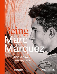 Abbildung von: Being Marc Márquez - Die Gestalten Verlag