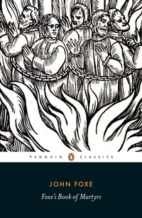 Enlarge image Cover: Foxe's Book of Martyrs - Penguin Classics