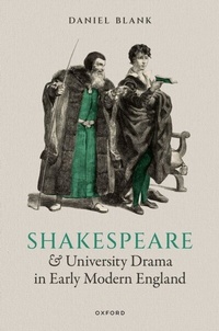 Abbildung von: Shakespeare and University Drama in Early Modern England - OUP eBook