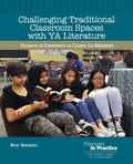 Cover: Challenging Traditional Classroom Spaces with Young Adult Literature - National Council of Teachers of English (NCTE)