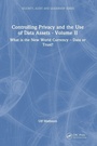 Cover: Controlling Privacy and the Use of Data Assets - Volume 2 - CRC Press