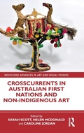 Cover: Crosscurrents in Australian First Nations and Non-Indigenous Art - Routledge
