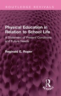 Cover: Physical Education in Relation to School Life - Routledge