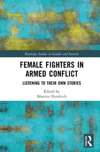 Abbildung von: Female Fighters in Armed Conflict - Routledge