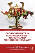 Cover: Crosscurrents in Australian First Nations and Non-Indigenous Art - Routledge