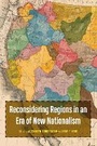 Bild: Reconsidering Regions in an Era of New Nationalism - University of Nebraska Press