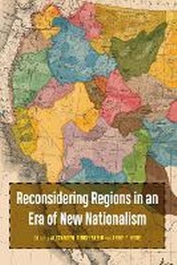 Bild vergrößern Bild: Reconsidering Regions in an Era of New Nationalism - University of Nebraska Press
