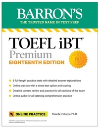 Abbildung von: TOEFL iBT Premium with 8 Practice Tests + Online Audio, Eighteenth Edition - Barrons Educational Services