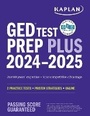 Cover: GED Test Prep Plus 2024-2025: Includes a Diagnostic Pretest, 2 Full Length Practice Tests, 1000+ Practice Questions, and 60+ Online Videos - Kaplan Test Prep