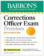 Cover: Corrections Officer Exam Premium with 7 Practice Tests, Sixth Edition - Kaplan Publishing