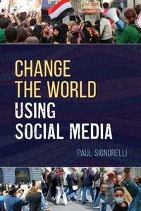Enlarge image Cover: Change the World Using Social Media - Rowman & Littlefield Publishers