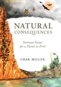 Cover: Natural Consequences: Intimate Essays for a Planet in Peril - Chin Music Press Inc.
