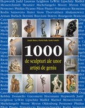 Cover: 1000 de sculpturi ale unor artisti de geniu - Parkstone International