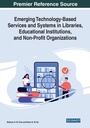 Cover: Emerging Technology-Based Services and Systems in Libraries, Educational Institutions, and Non-Profit Organizations - Information Science Reference