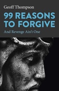 Cover: 99 Reasons to Forgive - O Books