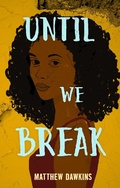 Cover: Until We Break - Wattpad Webtoon Studios, Inc.