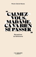 Cover: &laquo;Calmez-vous madame,  &ccedil;a va bien se passer&raquo; - Calmann-L&eacute;vy