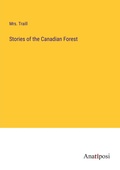 Cover: Stories of the Canadian Forest - Anatiposi Verlag