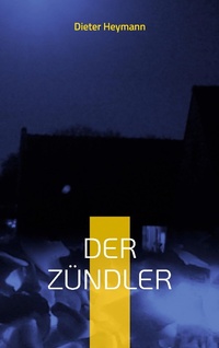 Enlarge image Cover: Der Zündler - Books on Demand
