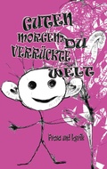 Cover: Guten morgen Du verr&uuml;ckte Welt - Books on Demand