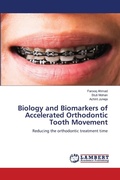 Cover: Biology and Biomarkers of Accelerated Orthodontic Tooth Movement - LAP Lambert Academic Publishing