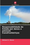 Cover: Responsabilidade do Estado por danos e poluicao transfronteiricos - Edicoes Nosso Conhecimento
