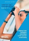 Cover: National Trade Facilitation Committees in the Quest for Sustainability - United Nations