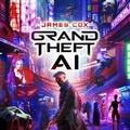Cover: Grand Theft AI - Blackstone Publishing